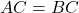 AC = BC