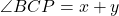 \angle BCP = x + y