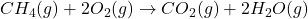 CH_4(g) + 2O_2(g) \rightarrow CO_2(g) + 2H_2O(g)