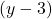 (y - 3)