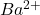 Ba^{2+}