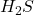H_2S