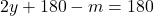\[2y + 180 - m = 180\]
