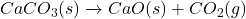 CaCO_3(s) \xrightarrow{\text{ઉષ્મા}} CaO(s) + CO_2(g)