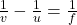 \frac{1}{v} - \frac{1}{u} = \frac{1}{f}